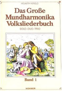 Das grosse Mundharmonika Volksliederbuch 1